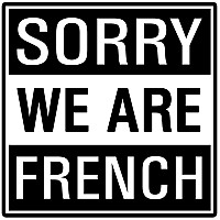 Sorry We Are French 