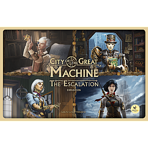 City of the Great Machine: The Escalation